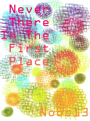 cover image of Never There In the First Place